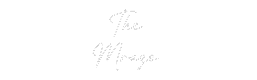 Custom Neon: The 
Mrazs