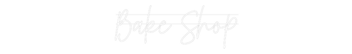 Custom Neon: Bake Shop